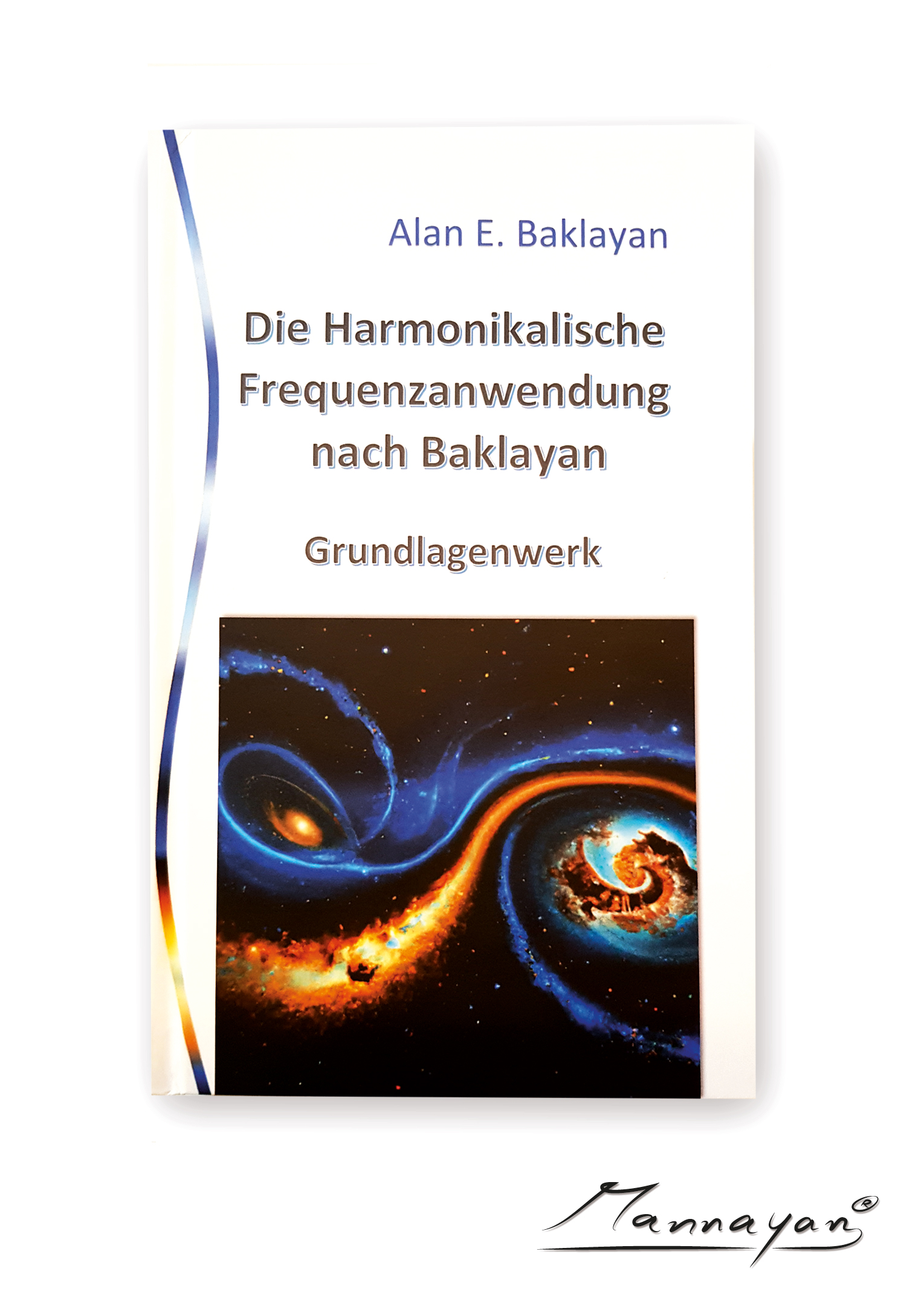 Baklayan: Die Harmonikalische Frequenzanwendung nach Baklayan - Grundlagenwerk (german) Baklayan: Die Harmonikalische Frequenzanwendung nach Baklayan - Grundlagenwerk (german)